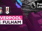 Link-Live-Streaming-Liverpool-vs-Fulham.jpg