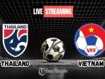 Link-Live-Streaming-Thailand-vs-Vietnam-5-Januari-2025-Nonton-Final-Piala-AFF-Disini.jpg