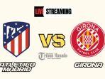 Link-Nonton-Live-Streaming-Atletico-Madrid-vs-Girona-26-Agustus-2024-Kick-Off-Pukul-0230-WIB.jpg