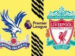 Link-Nonton-Live-Streaming-Crystal-Palace-vs-Liverpool.jpg