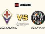 Link-Nonton-Live-Streaming-Fiorentina-vs-Venezia-25-Agustus-2024-Kick-Off-Pukul-2330-WIB.jpg