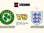 Link-Nonton-Live-Streaming-Republik-Irlandia-vs-Inggris-7-September-2024-Kick-Off-Pukul-2300-WIB.jpg