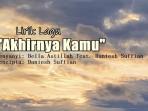 Lirik-Lagu-Akhirnya-Kamu-Bella-Astillah-Daniesh-Suffian.jpg