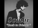 Lirik-Lagu-Back-to-Friends-Sombr.jpg