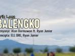 Lirik-Lagu-Balengko-Alan-Darmawan-Ryan-Junior.jpg
