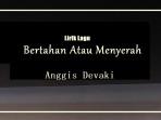Lirik-Lagu-Bertahan-Atau-Menyerah-Anggis-Devaki.jpg