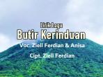 Lirik-Lagu-Butir-Kerinduan-Ziell-Ferdian-dan-Anisa.jpg