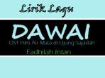 Lirik-Lagu-Dawai-Fadhilah-Intan-OST-Film-Air-Mata-di-Ujung-Sajadah.jpg