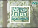 Lirik-Lagu-Di-Ujung-Jalan-Bryan-Zparta.jpg