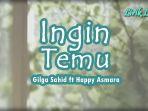Lirik-Lagu-Ingin-Temu-Gilga-Sahid-Happy-Asmara.jpg