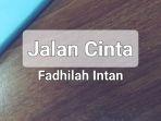 Lirik-Lagu-Jalan-Cinta-Fadhilah-Intan.jpg