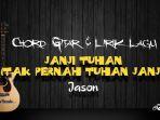 Lirik-Lagu-Janji-Tuhan-Jason-Tak-Pernah-Tuhan-Janji.jpg