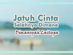 Lirik-Lagu-Jatuh-Cinta-Salahnya-Dimana-Dimansyah-Laitupa.jpg