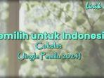 Lirik-Lagu-Jingle-Pemilu-2024-Memilih-untuk-Indonesia-Cokelat.jpg