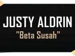 Lirik-Lagu-Justy-Aldrin-Beta-Susah.jpg