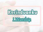 Lirik-Lagu-Kerinduanku-I-Worship.jpg