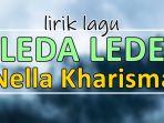 Lirik-Lagu-Leda-Lede-Nella-Kharisma-Atiku-Iki-Wes-Kadung-Loro.jpg