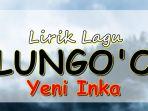 Lirik-Lagu-Lungoo-Yeni-Inka.jpg