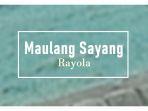 Lirik-Lagu-Maulang-Sayang-Rayola.jpg