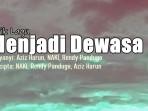 Lirik-Lagu-Menjadi-Dewasa-Aziz-Harun-NAKI-Rendy-Pandugo.jpg