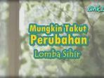 Lirik-Lagu-Mungkin-Takut-Perubahan-Lomba-Sihir.jpg