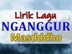 Lirik-Lagu-Nganggur-Masdddho-Pancene-Mung-Pengangguran.jpg
