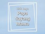 Lirik-Lagu-Papa-Sayang-Mama-MAC-ft-Atta-Halilintar.jpg