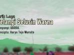 Lirik Lagu HARRA - Pelangi Selusin Warna