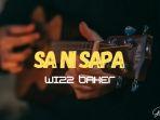 Lirik-Lagu-Sa-Ni-Sapa-Wizz-Baker-Tapi-Semua-Terlalu-Indah-Untuk-Sa-Lupakan.jpg