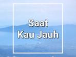 Lirik-Lagu-Saat-Kau-Jauh-Zinidin-Zidan-Yaya-Nadila.jpg