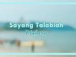 Lirik-Lagu-Sayang-Talabiah-Bigheru.jpg