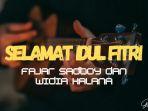 Lirik-Lagu-Selamat-Idul-Fitri-Fajar-Sadboy-dan-Widia-Kalana-Ikhlaskan-Hati-Bersihkan-Diri.jpg