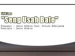 Lirik-Lagu-Seng-Usah-Bale-Justy-Aldrin-Fresly-Nikijuluw.jpg