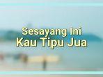 Lirik-Lagu-Sesayang-Ini-Kau-Tipu-Jua-Cantika-Davinca.jpg