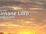 Lirik Lagu Sirnane Loro – StayCoustik, Sak Kedeping Moto Selawase Ning Ati