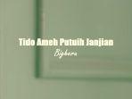 Lirik-Lagu-Tido-Ameh-Putuih-Janjian-Bigheru.jpg