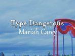 Lirik-Lagu-Type-Dangerous-Mariah-Carey.jpg