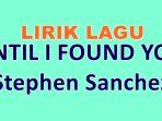 Lirik-Lagu-Until-I-Found-You-Stephen-Sanchez.jpg