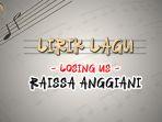Lirik-Terjemahan-Losing-Us-Raissa-Anggiani.jpg