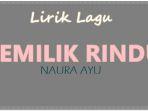 Lirik-lagu-Pemilik-Rindu-Naura-Ayu.jpg