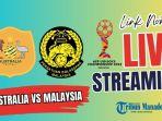 Live-Streaming-Semifinal-Piala-AFF-U19-Link-Nonton-Siaran-Langsung-Australia-vs-Malaysia.jpg