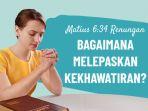 Matius-634-Bagaimana-Melepaskan-Kekhawatiran.jpg