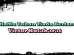 SetiaMu-Tuhan-Tiada-Bertara-Victor-Hutabaratghjghjghjghj.jpg