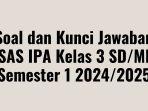 Soal-SAS-IPA-Kelas-3-SDMI-Semester-1-20242025.jpg