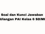 Soal-Ulangan-PAI-Kelas6-SDMI.jpg