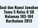 Soal-dan-Kunci-Jawaban-Tema-5-Kelas-6-SD-Halaman-183-184-Kurikulum-2013.jpg