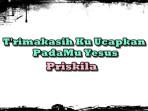 Lirik Lagu T'rimakasih Ku Ucapkan PadaMu Yesus - Priskila