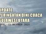 Update-Peringatan-Dini-Cuaca-Sulut-15-Oktober-2025.jpg