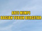 arti-mimpi-tentang-bagian-tubuh-bergetar-adsh.jpg