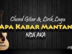 chord-gitar-apa-kabar-mantan-ndx-aka.jpg
